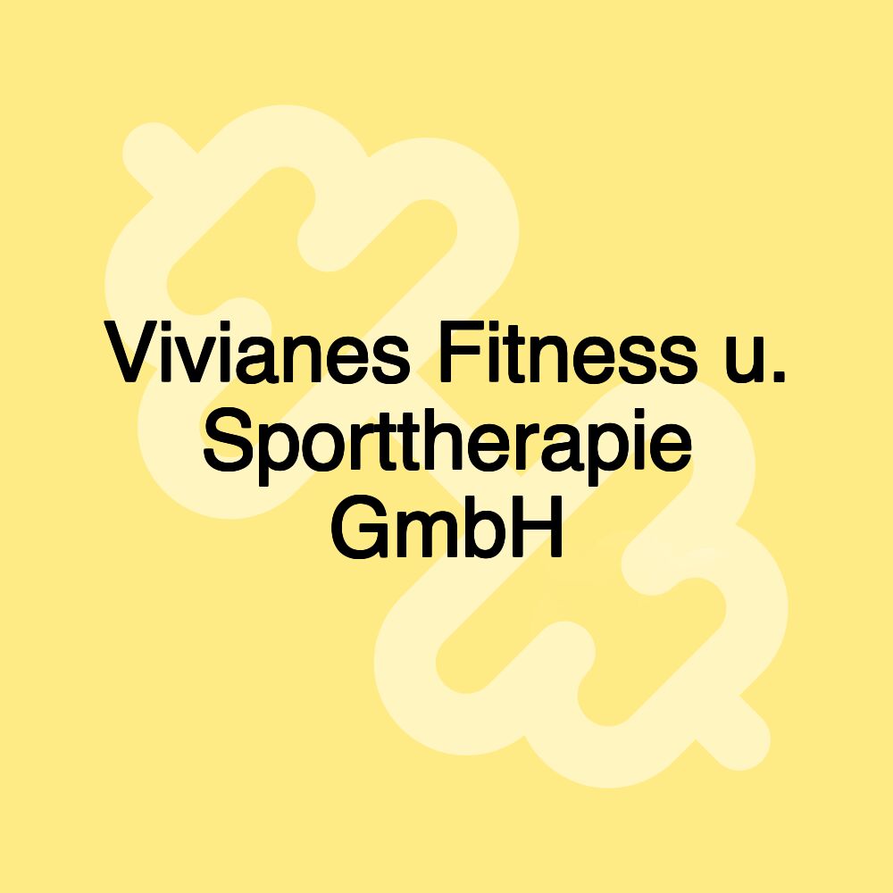 Vivianes Fitness u. Sporttherapie GmbH