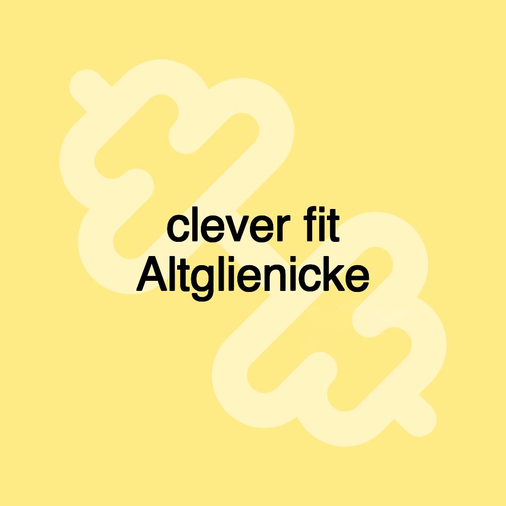 clever fit Altglienicke