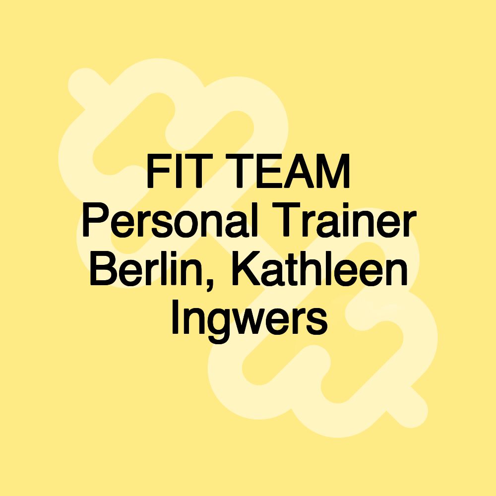 FIT TEAM Personal Trainer Berlin, Kathleen Ingwers