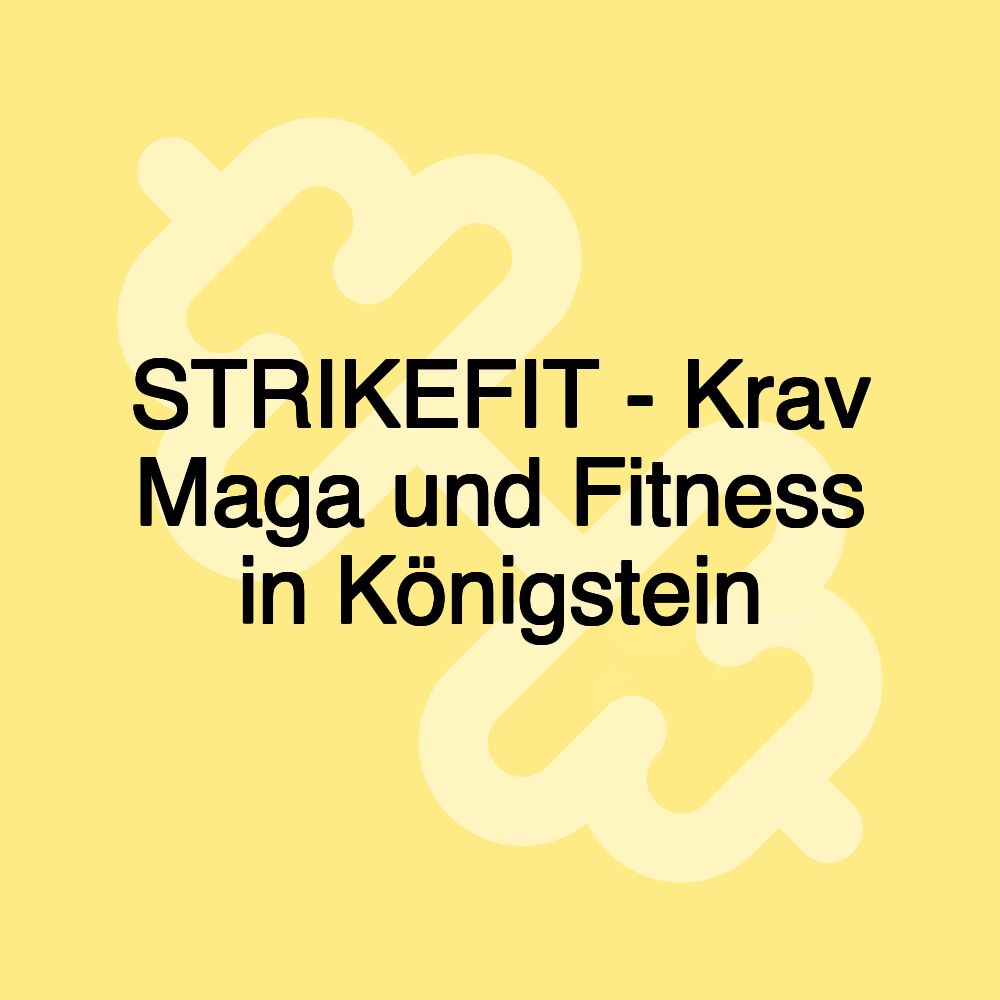 STRIKEFIT - Krav Maga und Fitness in Königstein