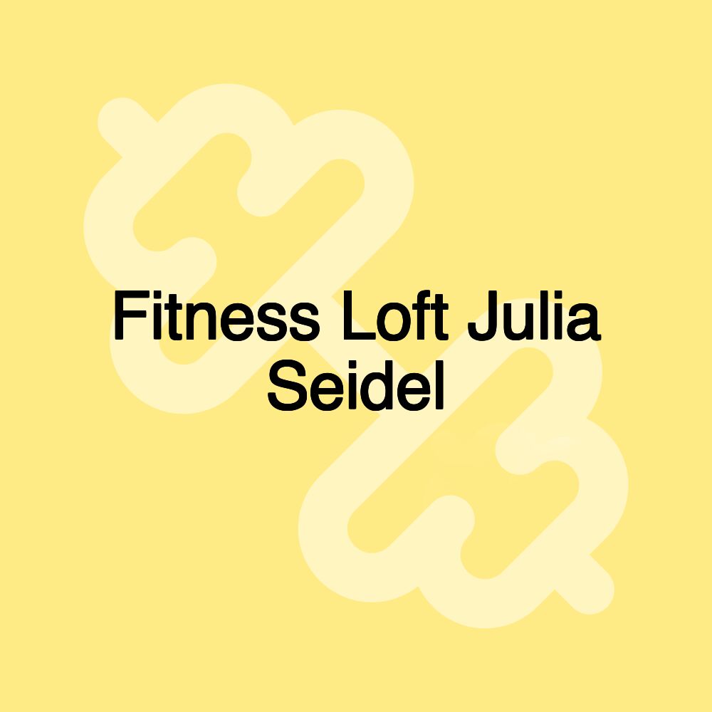 Fitness Loft Julia Seidel