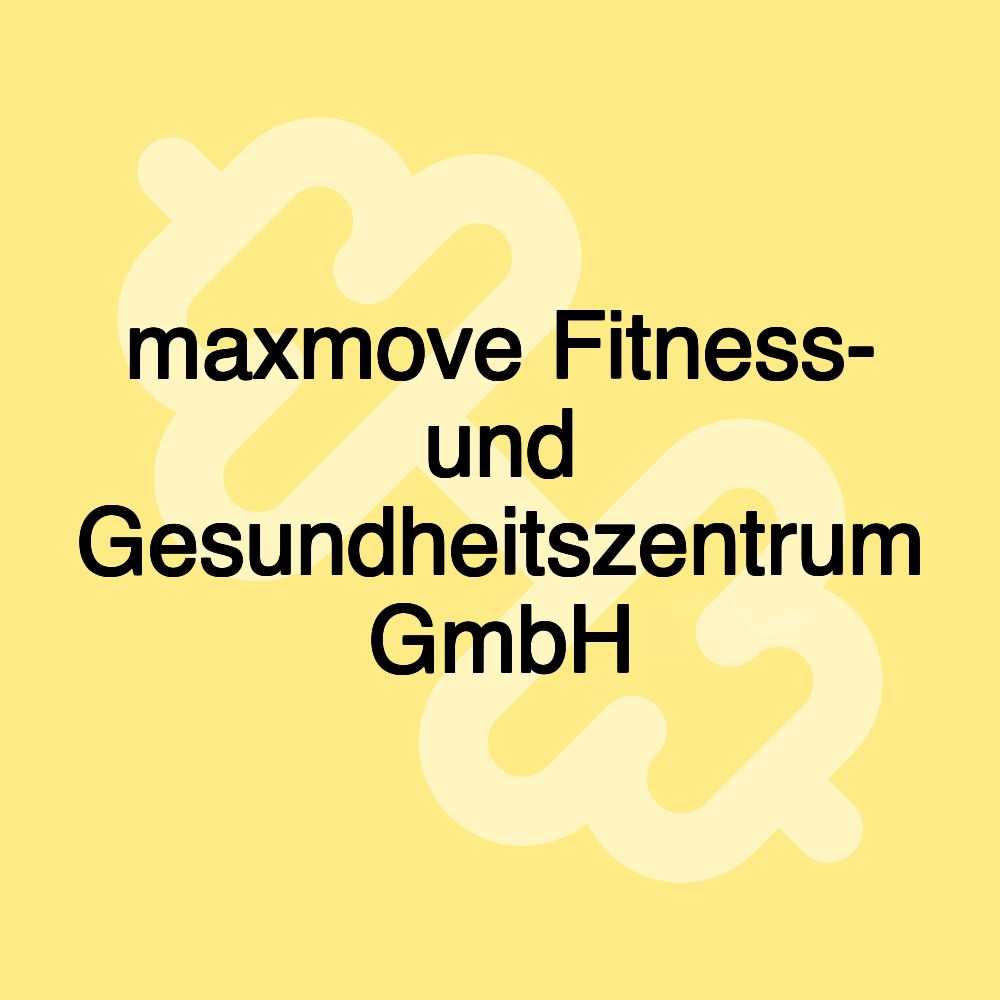 maxmove Fitness- und Gesundheitszentrum GmbH