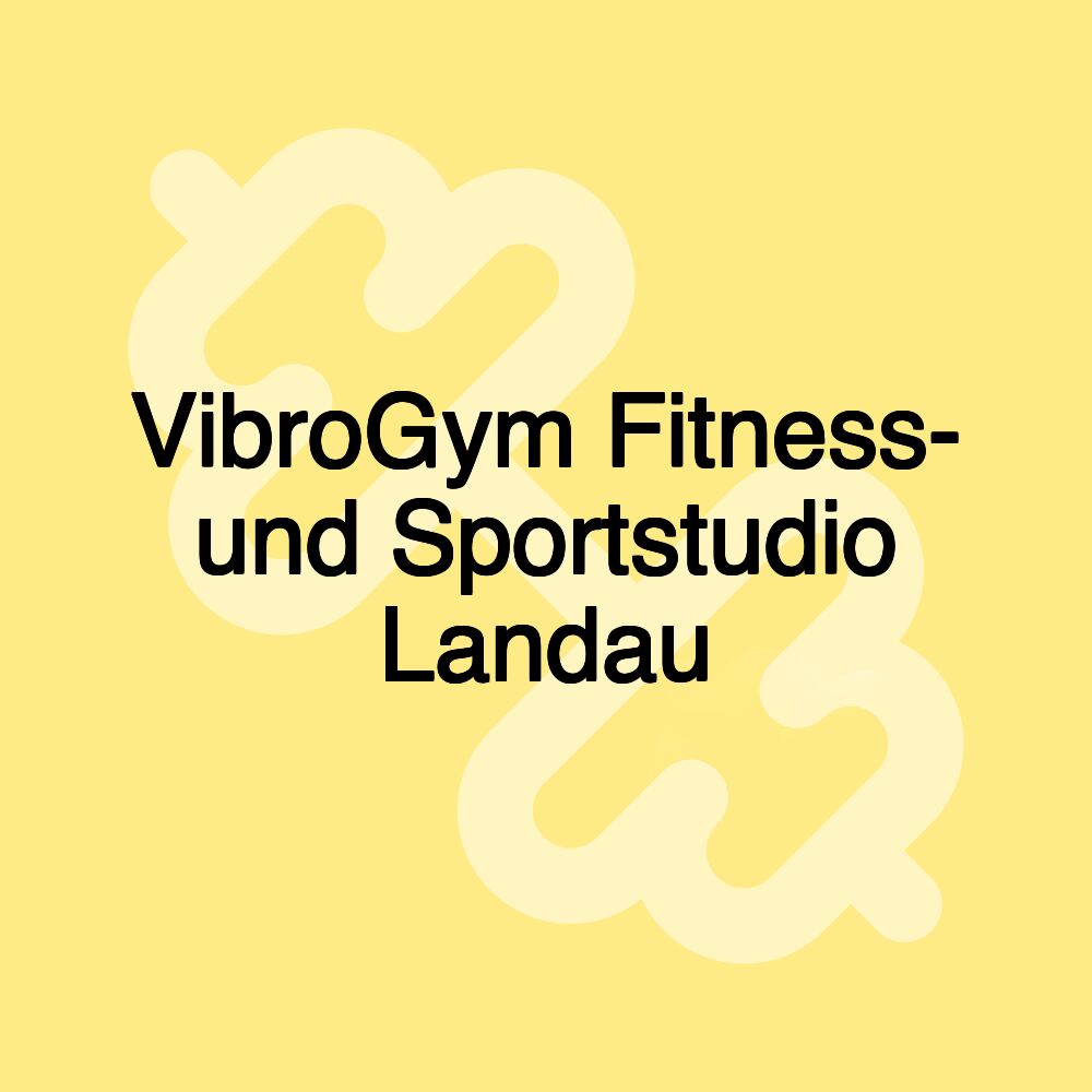 VibroGym Fitness- und Sportstudio Landau