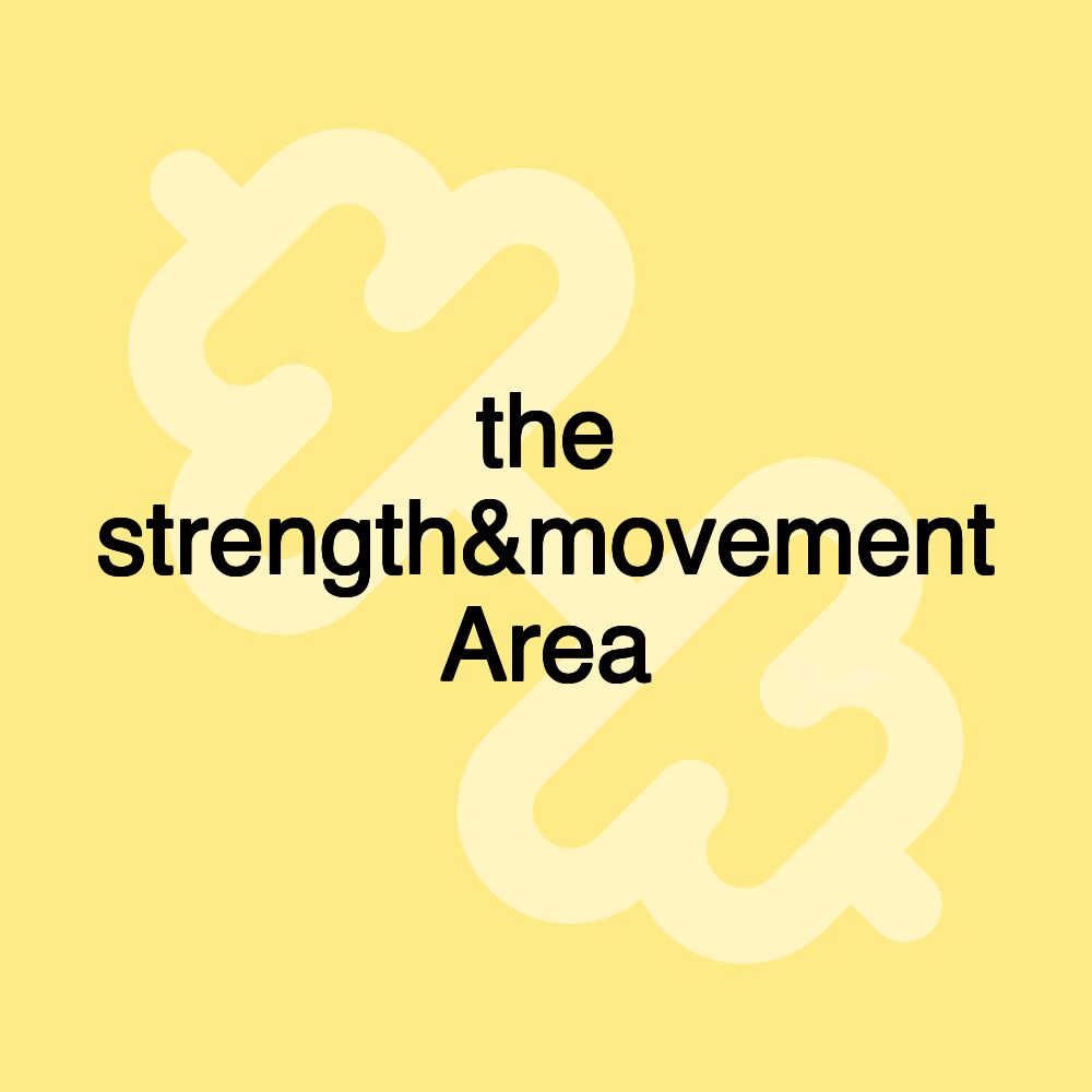 the strength&movement Area