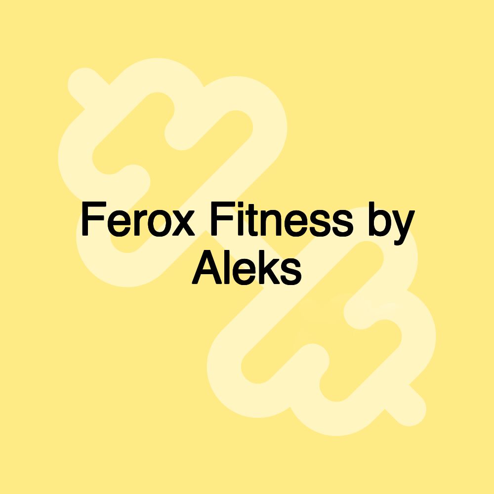 Ferox Fitness by Aleks