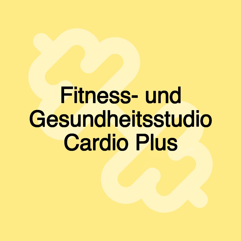 Fitness- und Gesundheitsstudio Cardio Plus