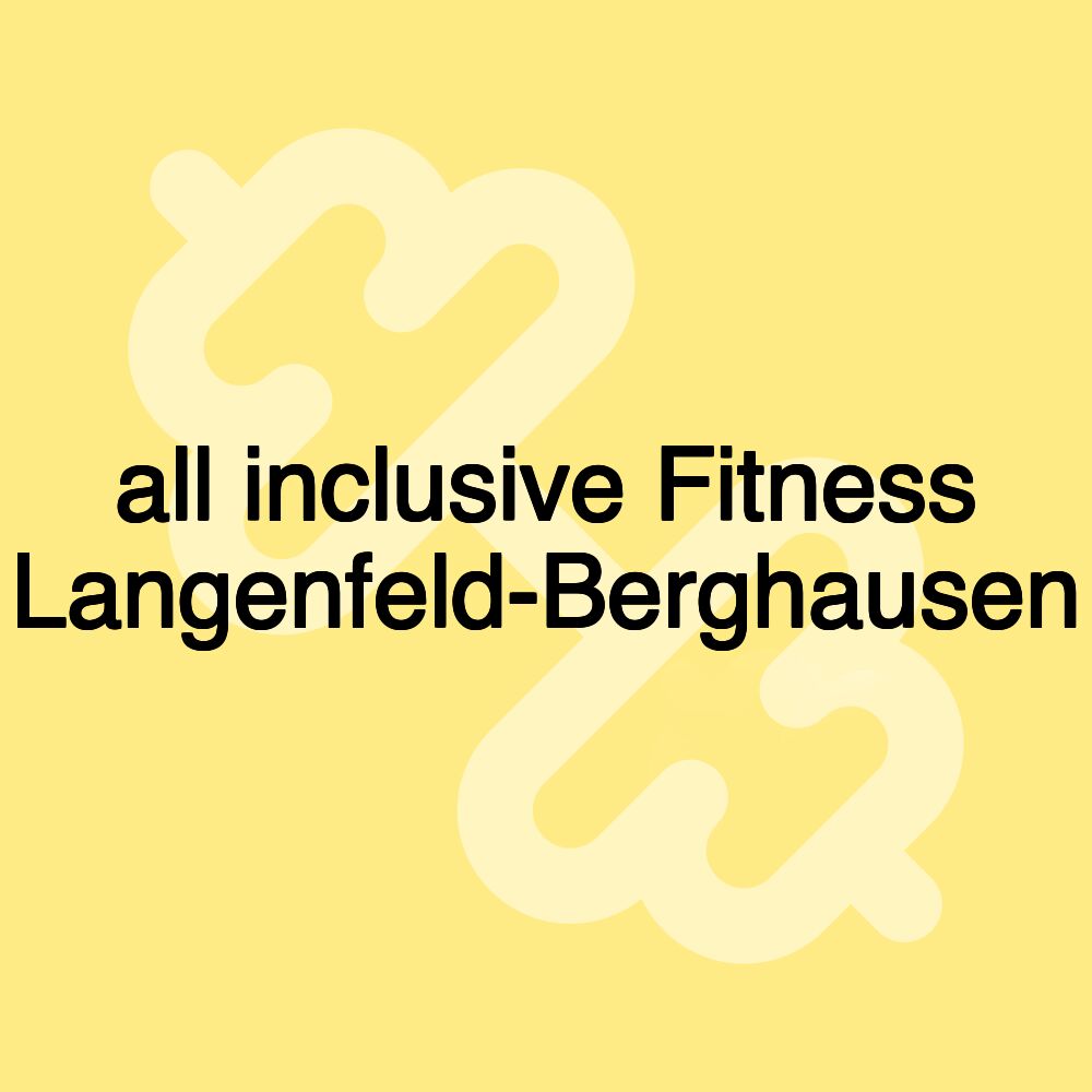 all inclusive Fitness Langenfeld-Berghausen