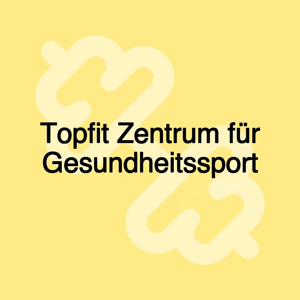 Topfit Zentrum für Gesundheitssport