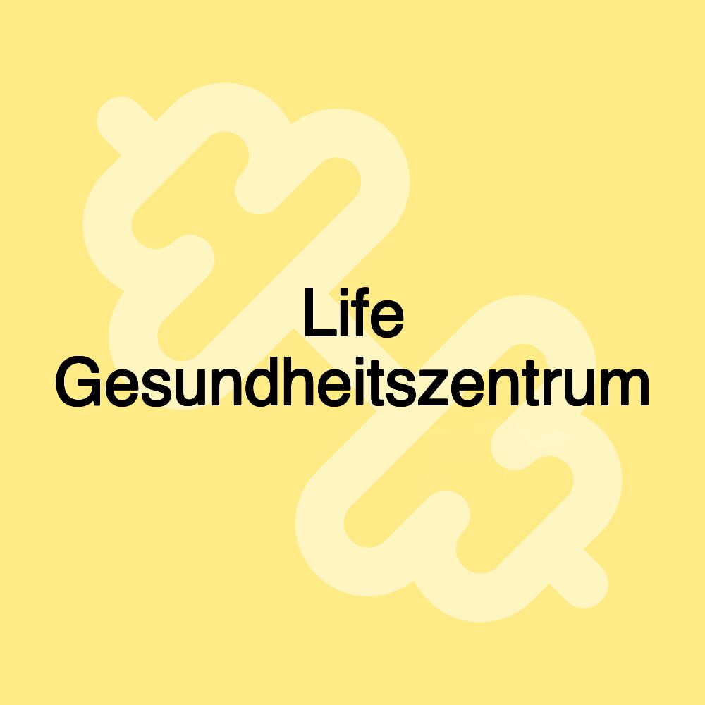 Life Gesundheitszentrum