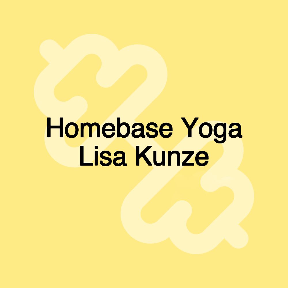 Homebase Yoga Lisa Kunze