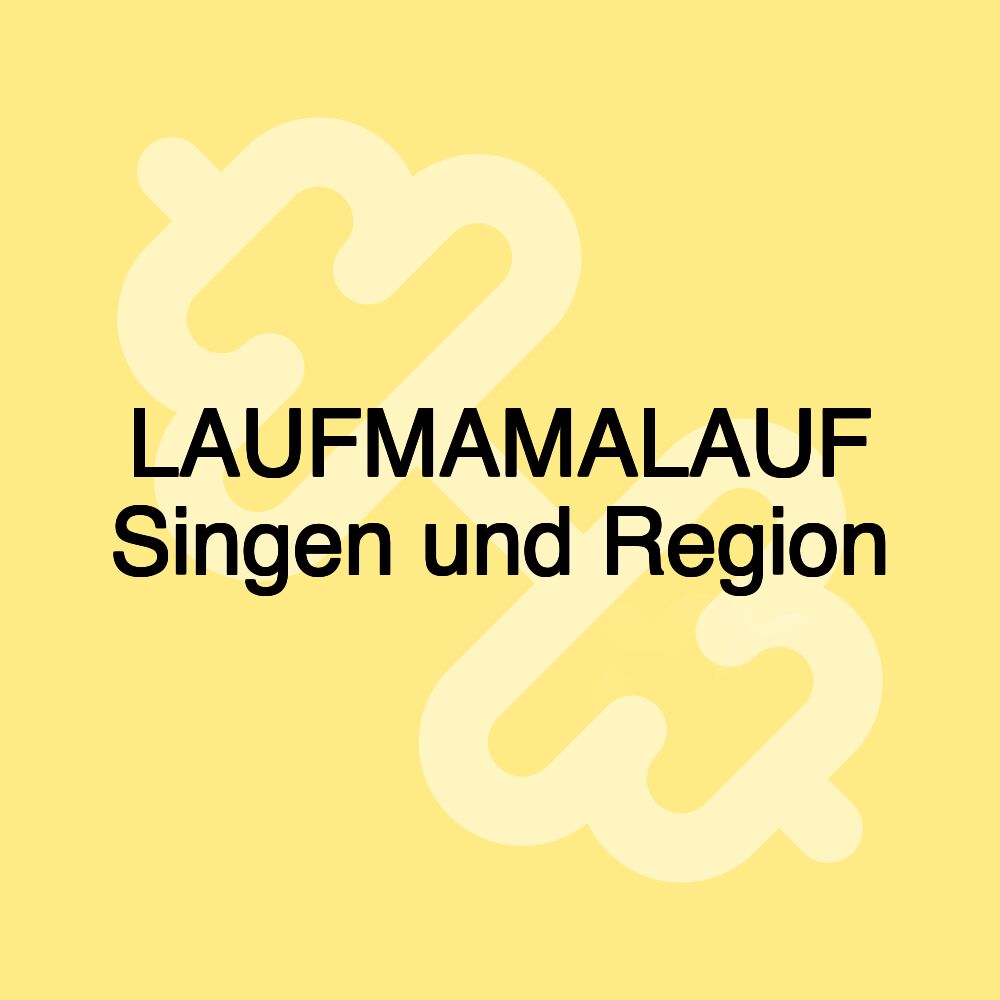 LAUFMAMALAUF Singen und Region