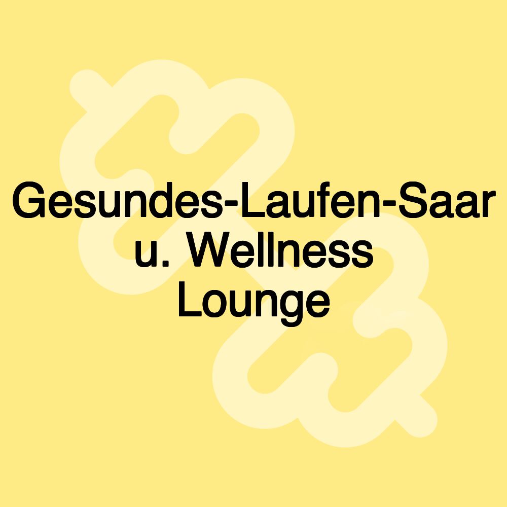 Gesundes-Laufen-Saar u. Wellness Lounge