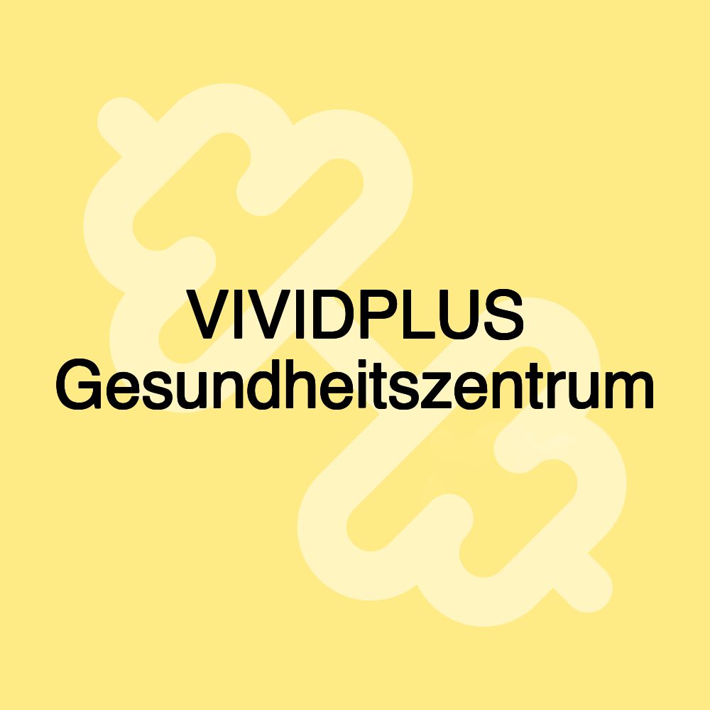 VIVIDPLUS Gesundheitszentrum