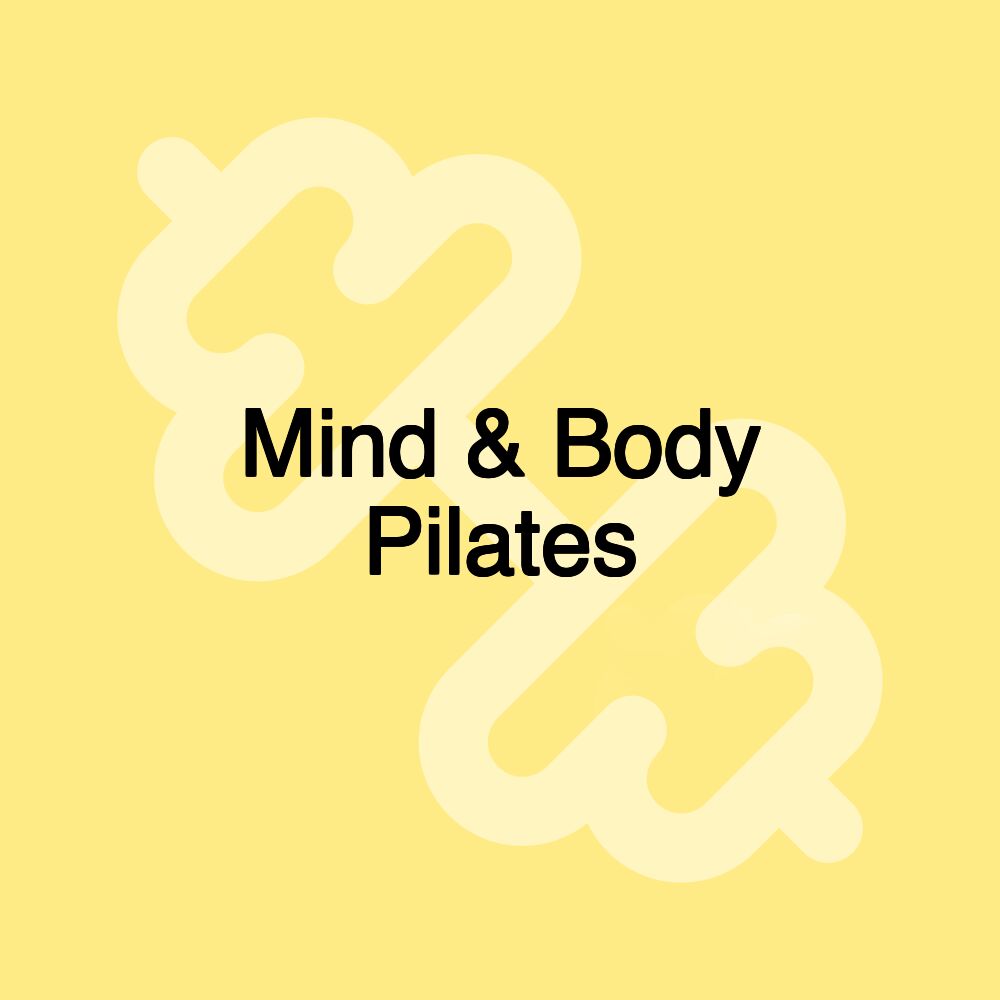 Mind & Body Pilates