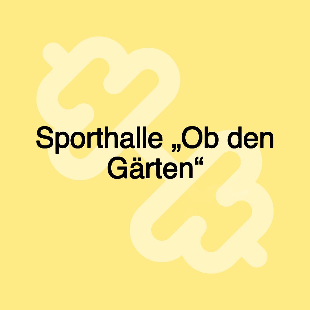 Sporthalle „Ob den Gärten“