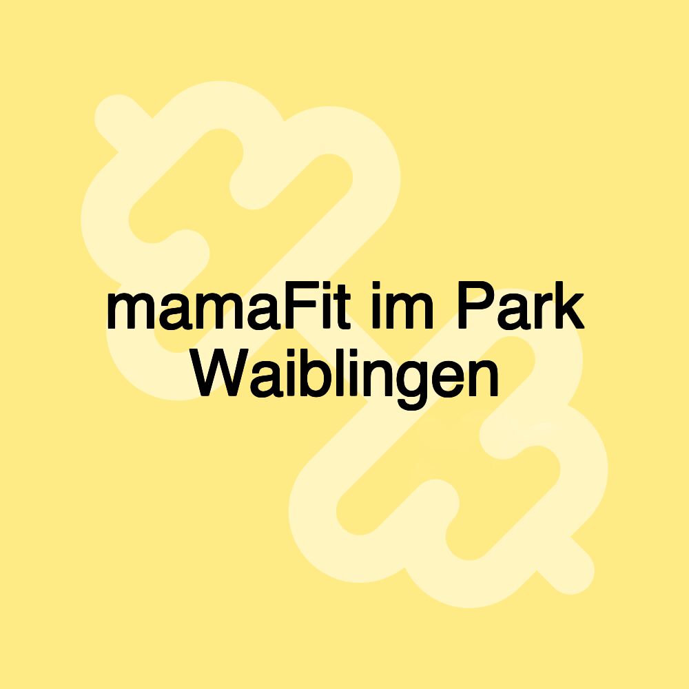 mamaFit im Park Waiblingen