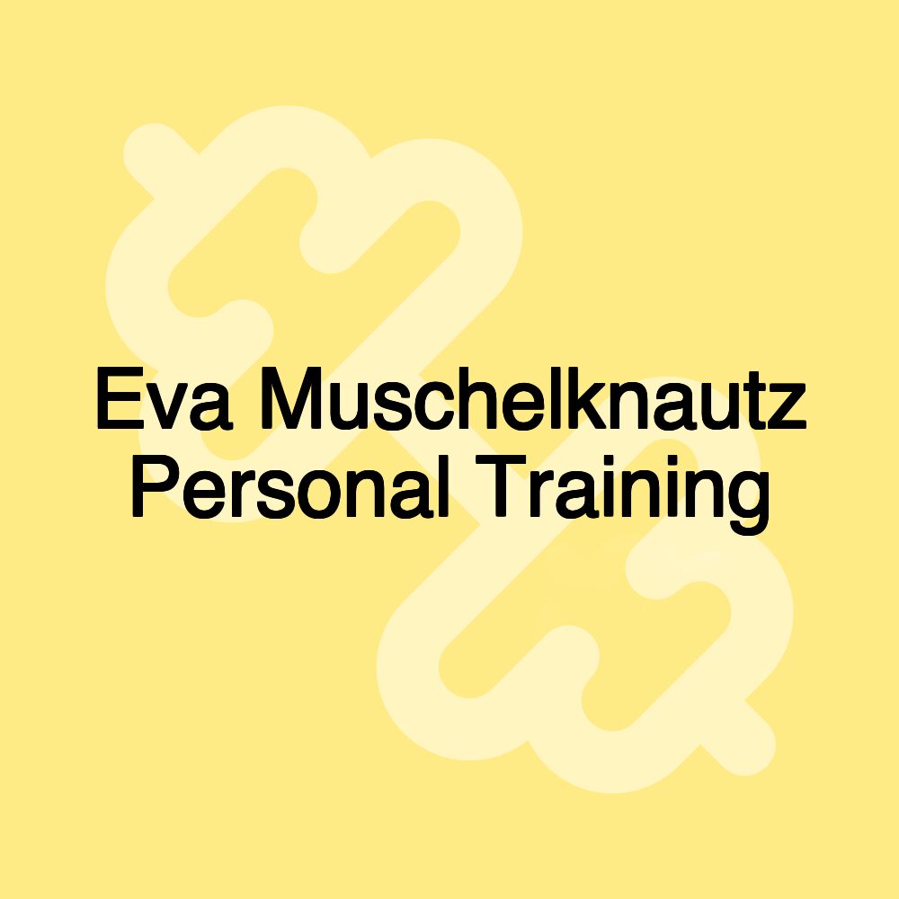 Eva Muschelknautz Personal Training