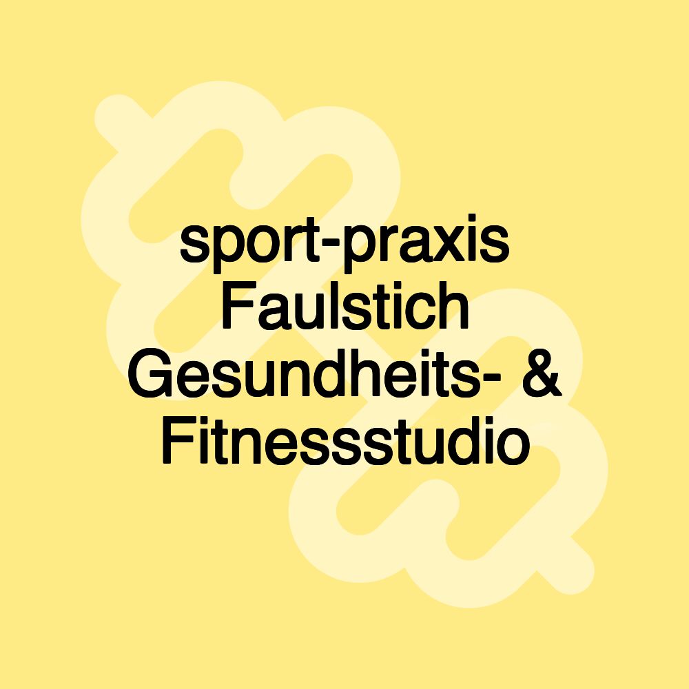 sport-praxis Faulstich Gesundheits- & Fitnessstudio