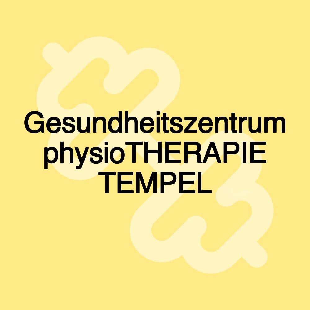 Gesundheitszentrum physioTHERAPIE TEMPEL