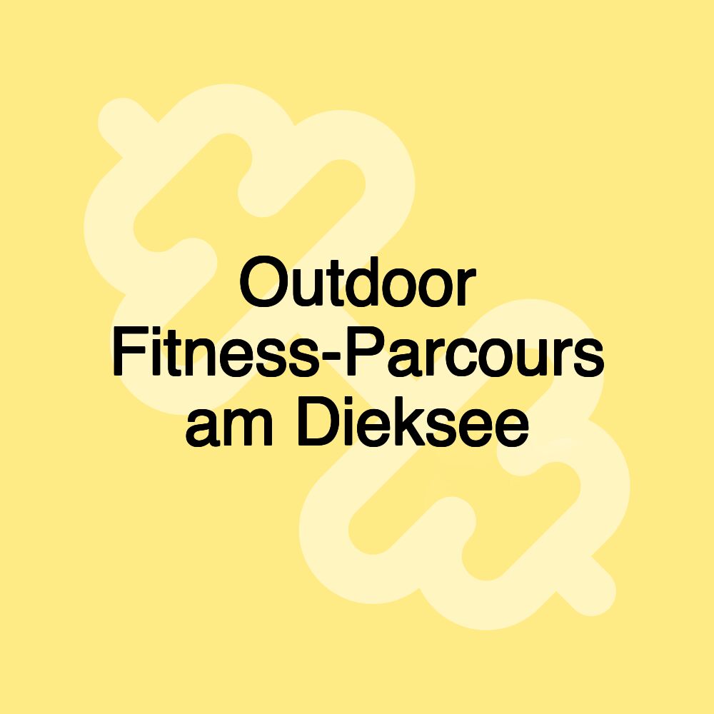 Outdoor Fitness-Parcours am Dieksee