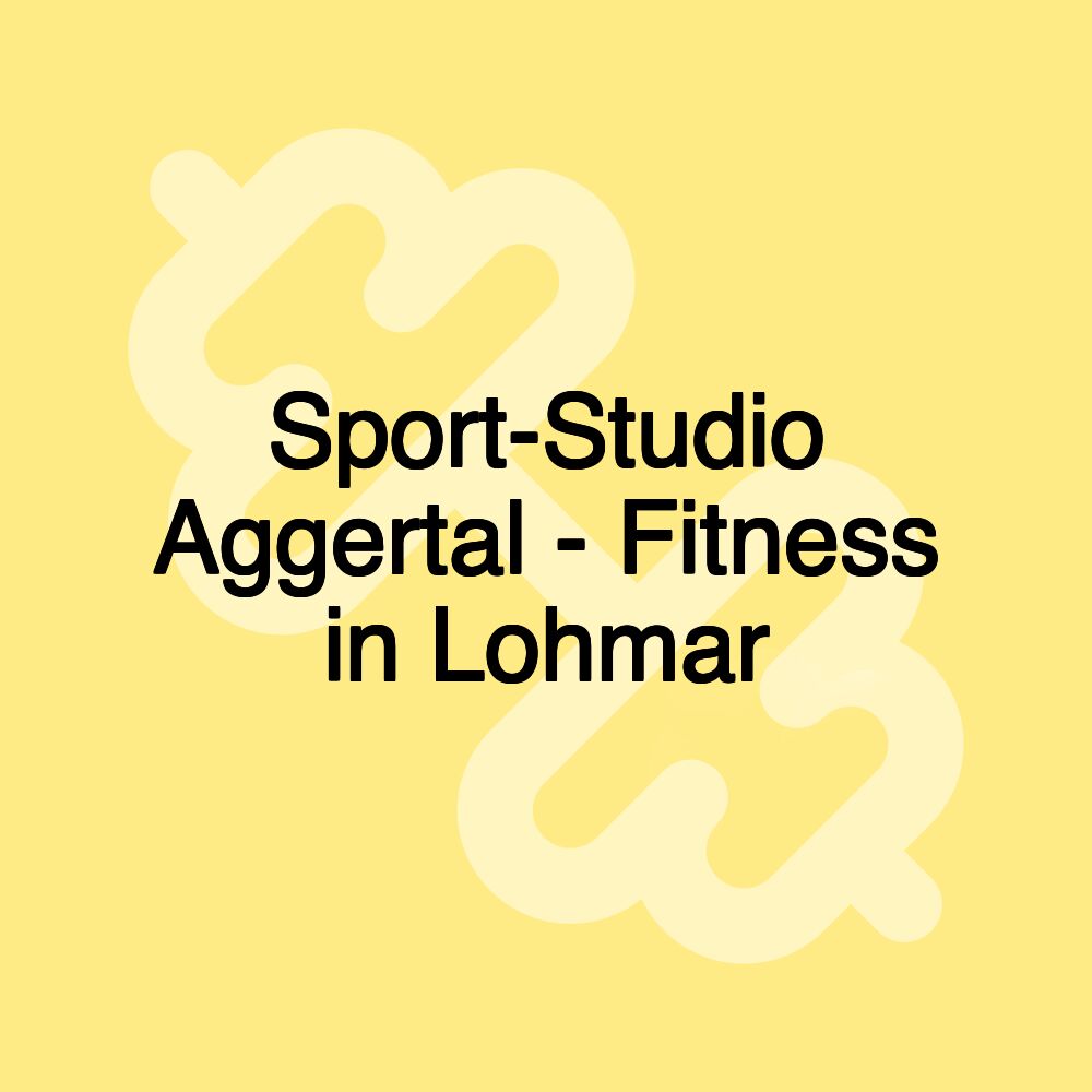 Sport-Studio Aggertal - Fitness in Lohmar