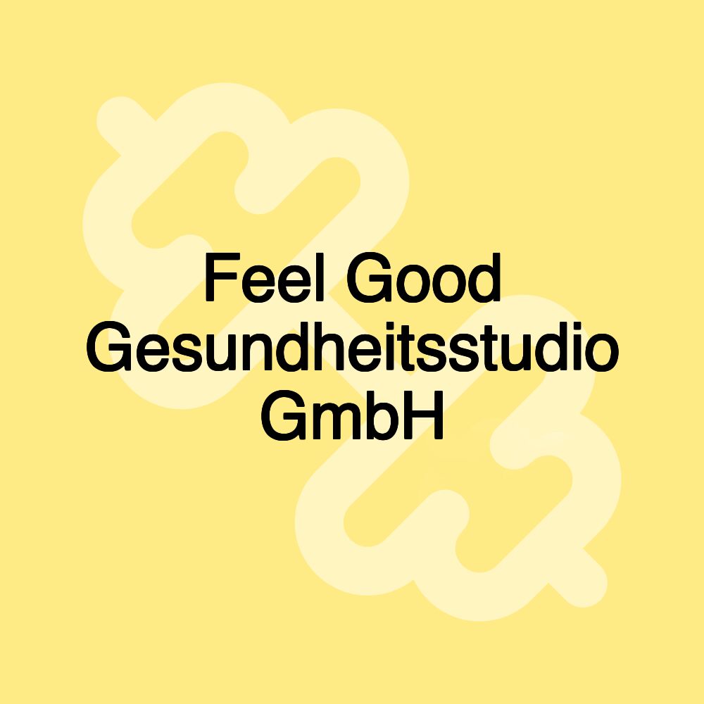 Feel Good Gesundheitsstudio GmbH