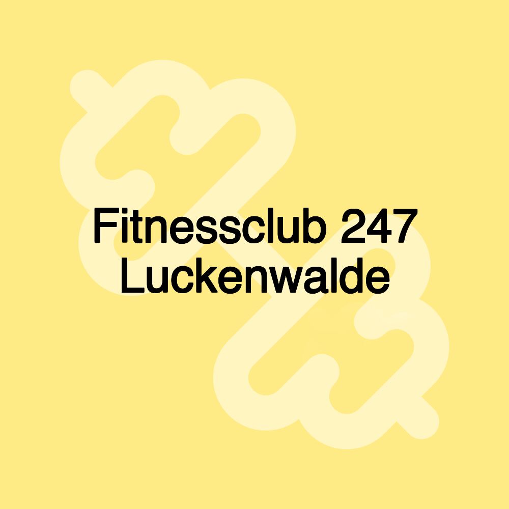 Fitnessclub 247 Luckenwalde