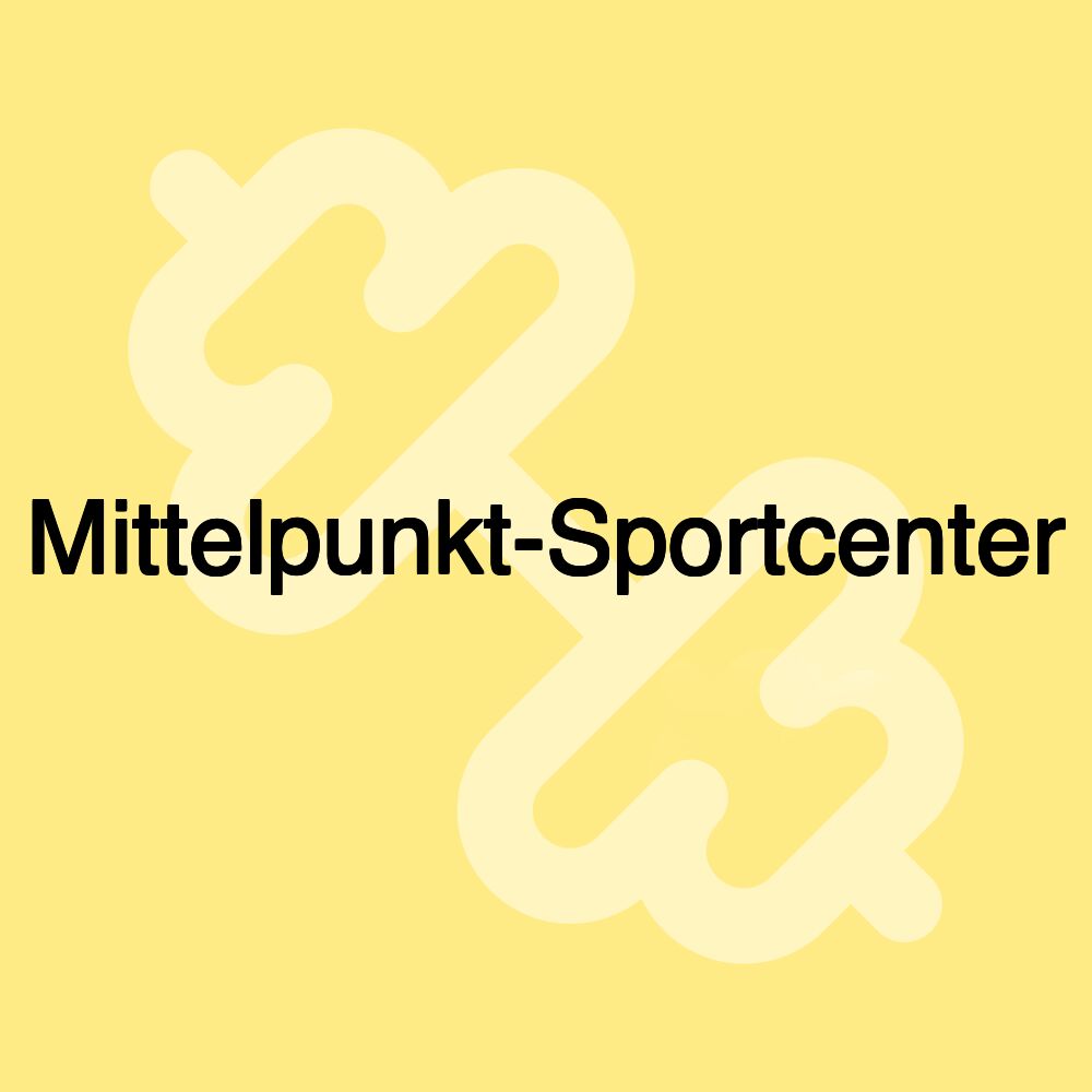 Mittelpunkt-Sportcenter