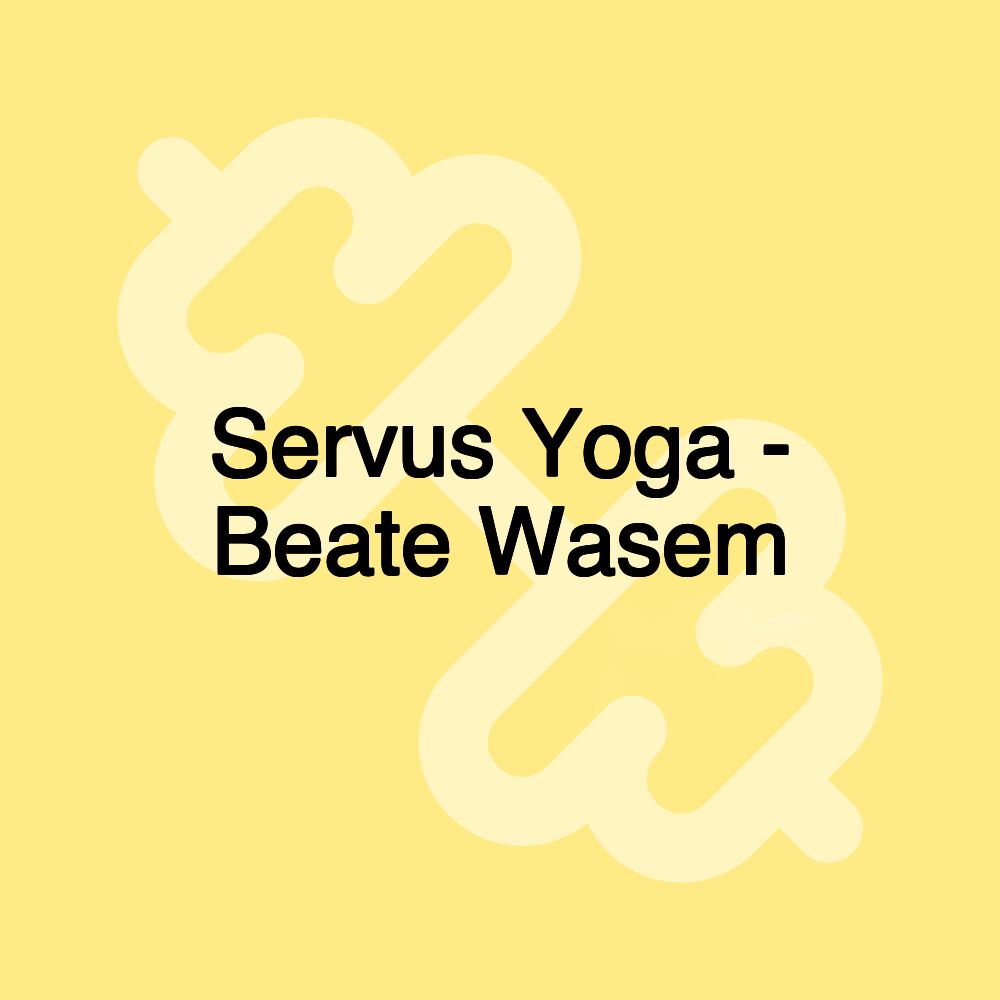 Servus Yoga - Beate Wasem