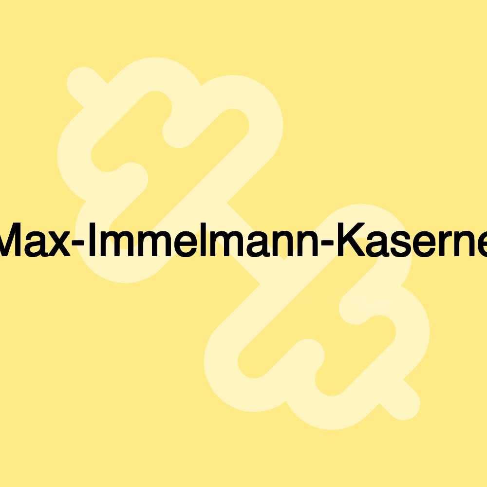 Max-Immelmann-Kaserne