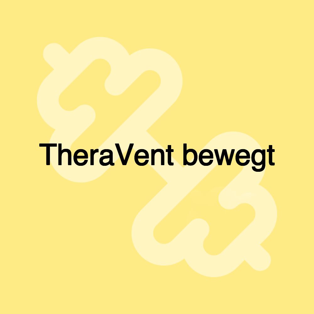 TheraVent bewegt