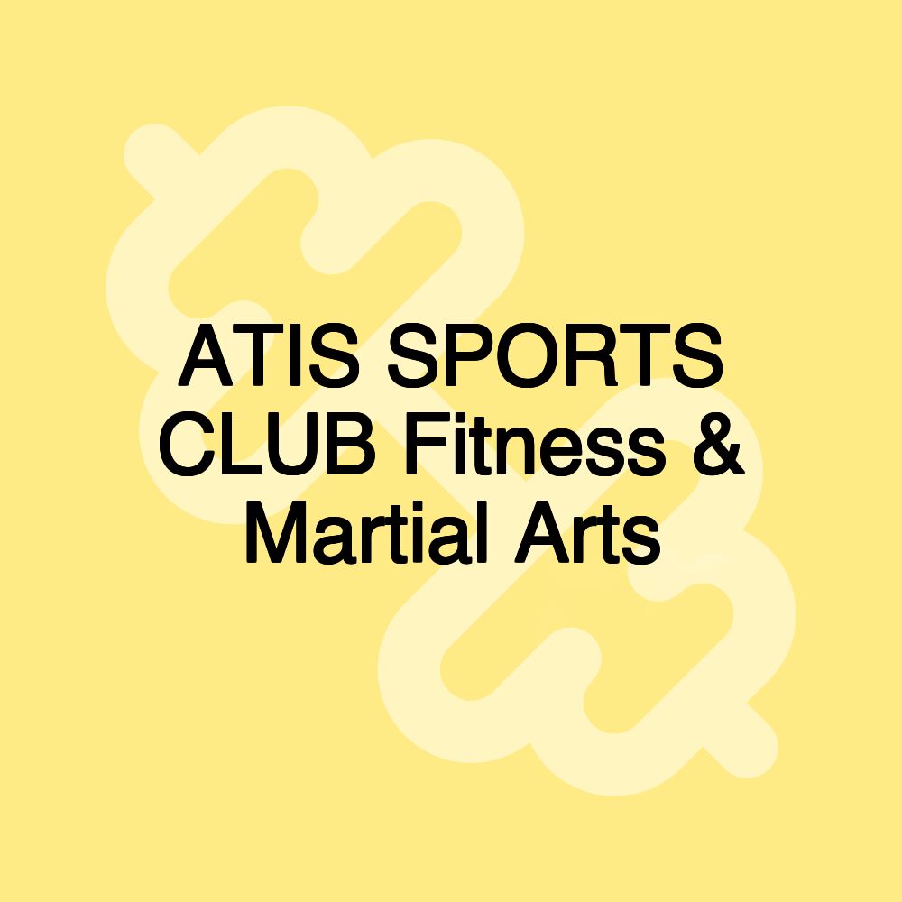 ATIS SPORTS CLUB Fitness & Martial Arts