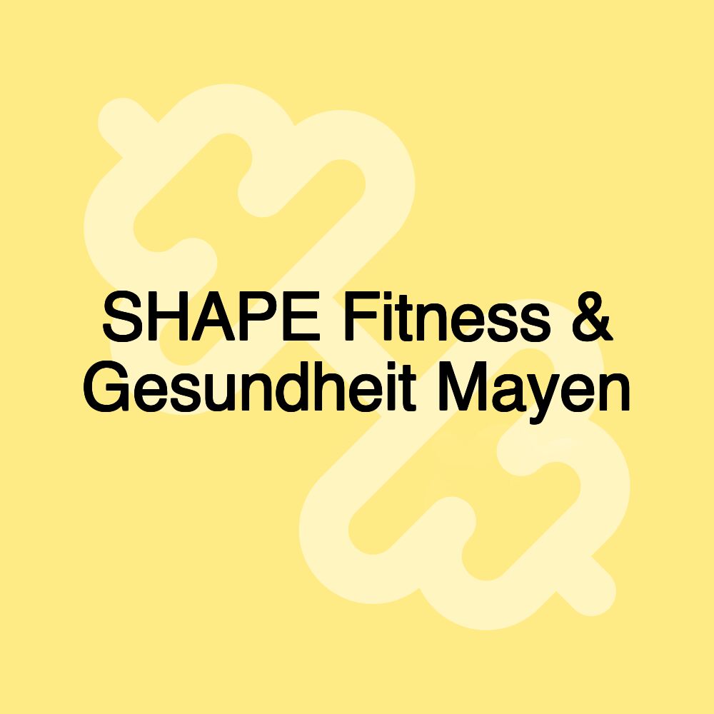 SHAPE Fitness & Gesundheit Mayen