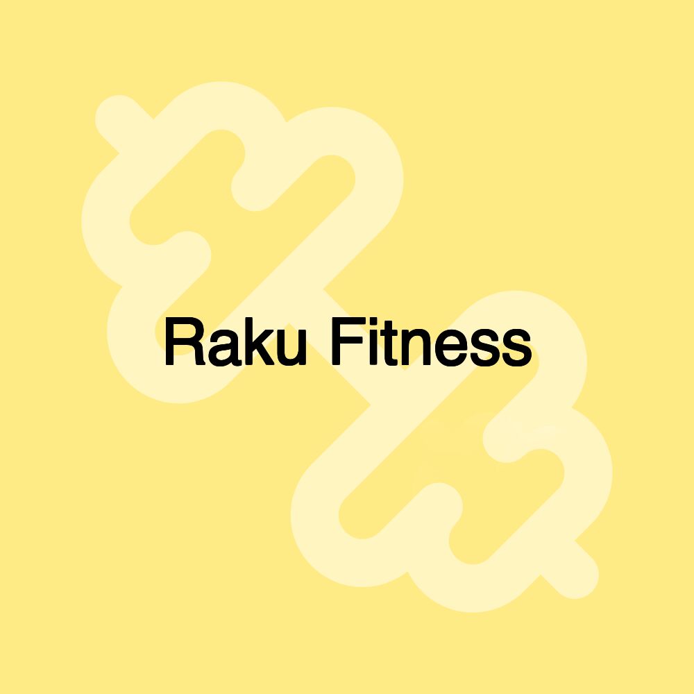 Raku Fitness