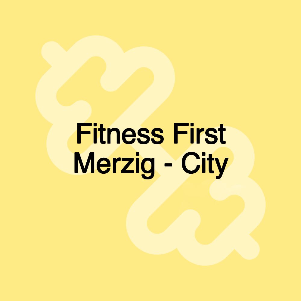 Fitness First Merzig - City