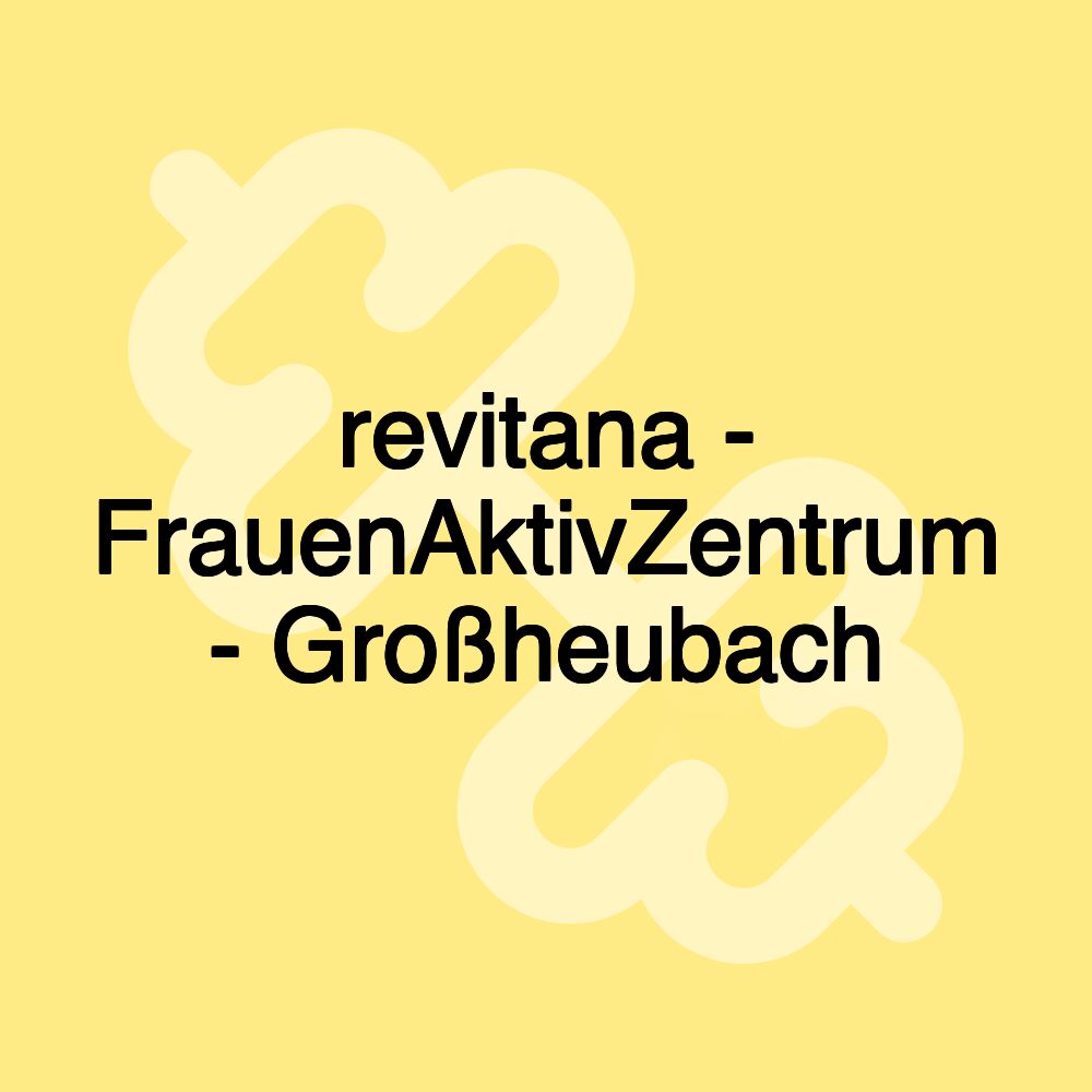 revitana - FrauenAktivZentrum - Großheubach