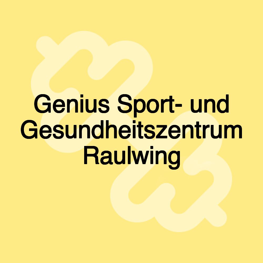 Genius Sport- und Gesundheitszentrum Raulwing