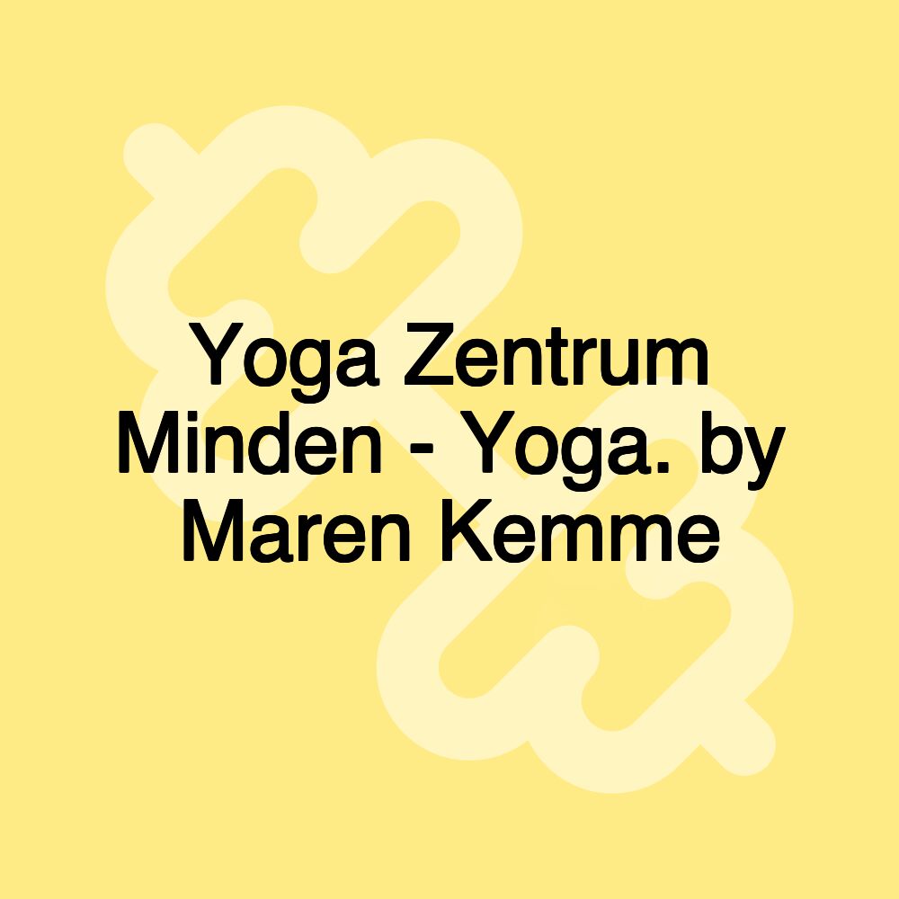 Yoga Zentrum Minden - Yoga. by Maren Kemme