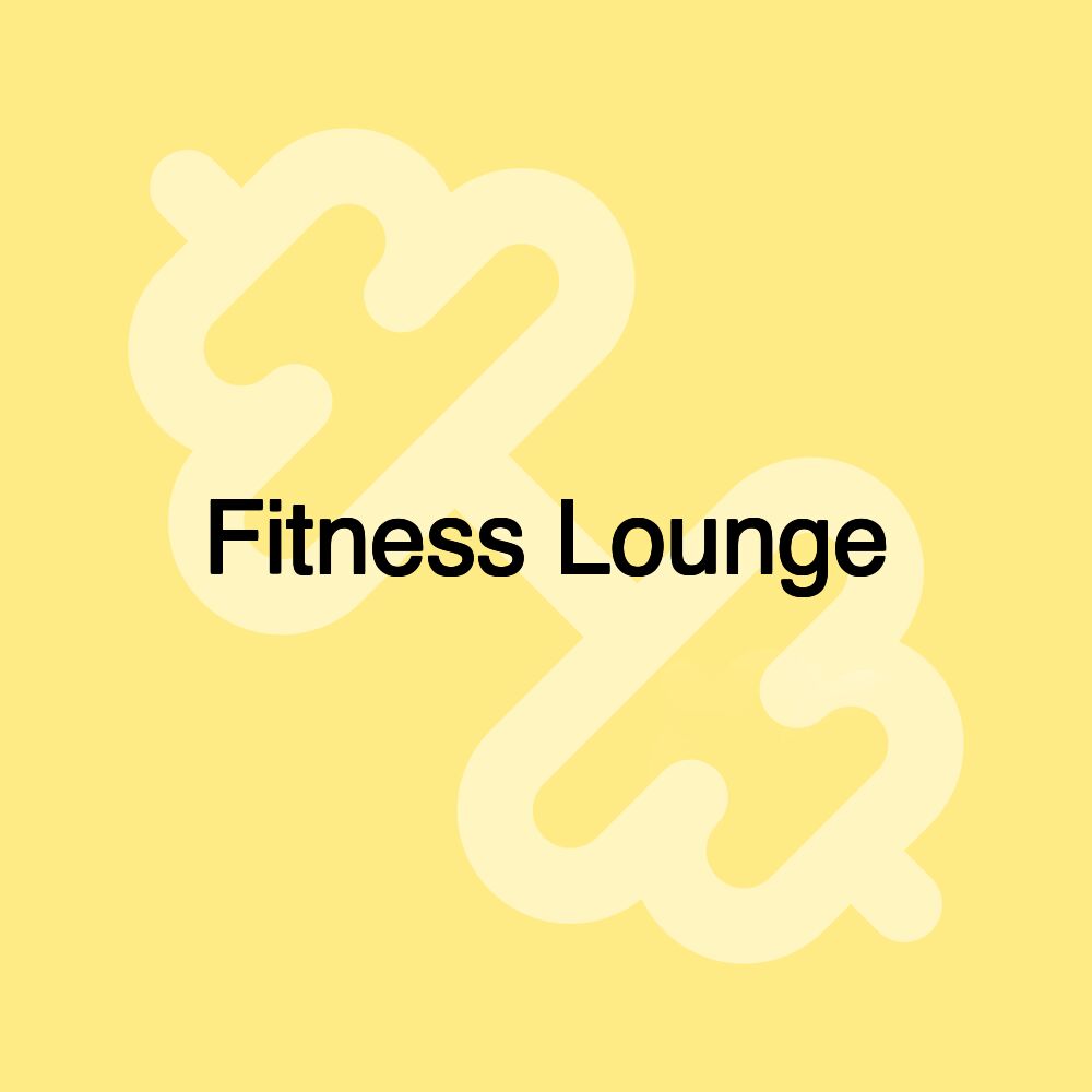 Fitness Lounge