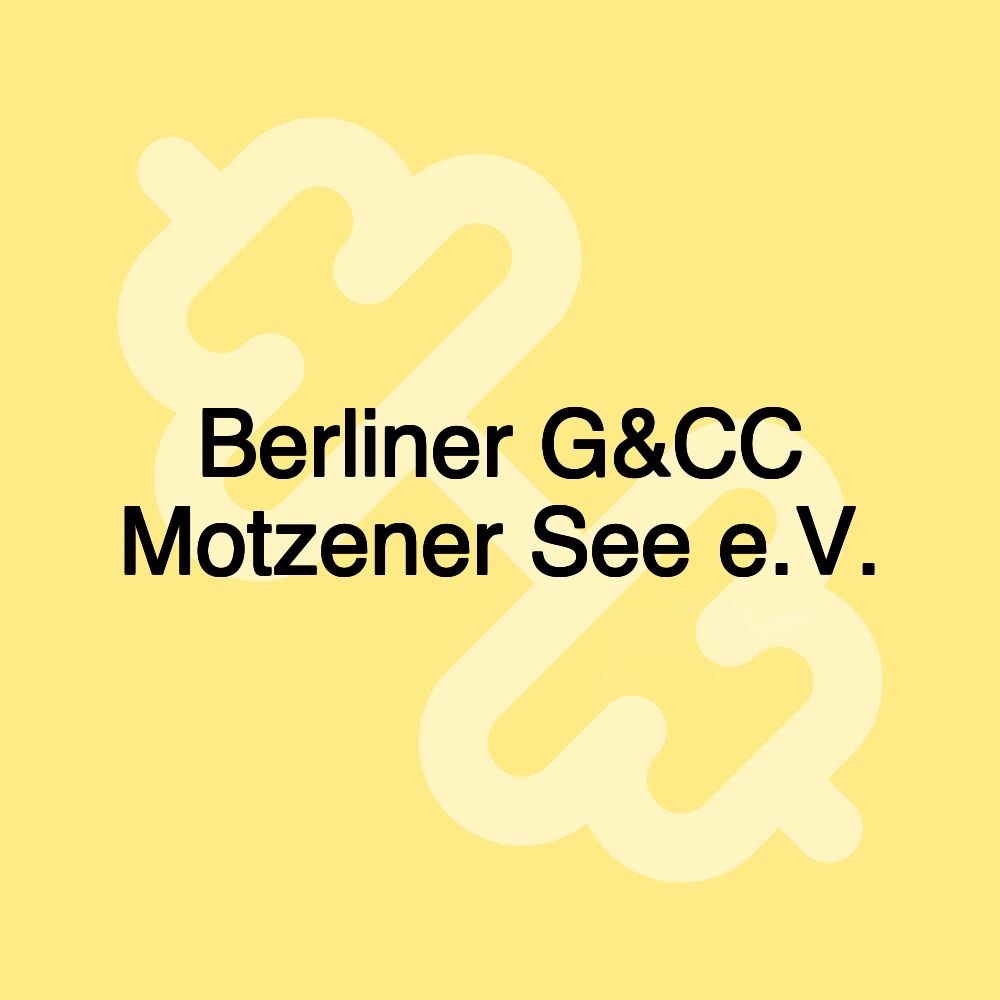 Berliner G&CC Motzener See e.V.