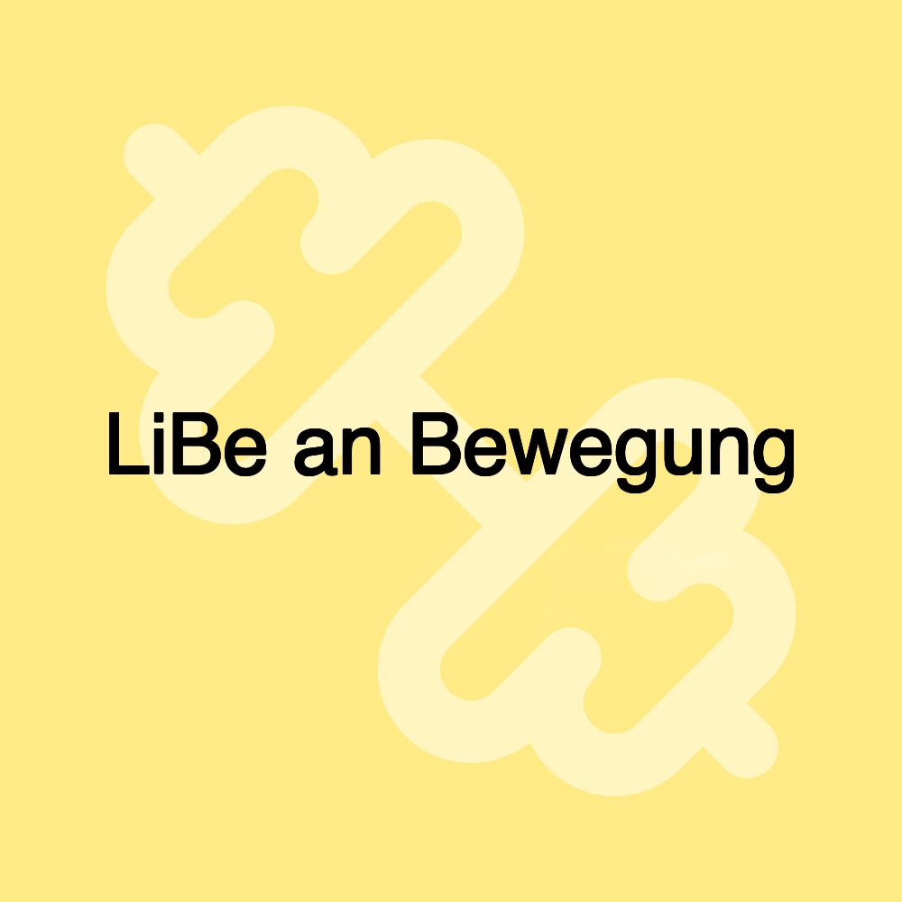 LiBe an Bewegung