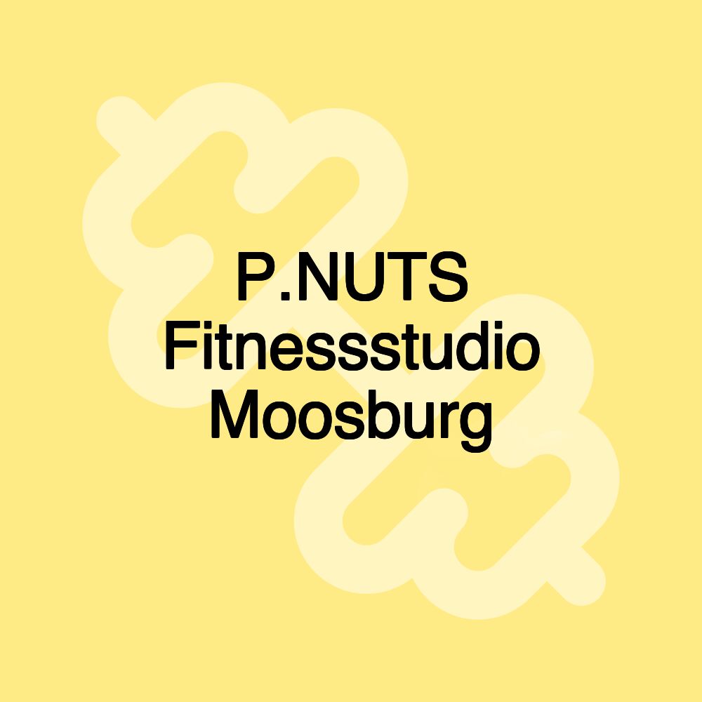 P.NUTS Fitnessstudio Moosburg