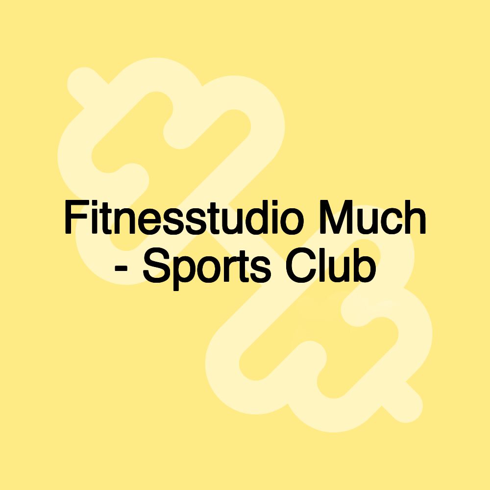 Fitnesstudio Much - Sports Club