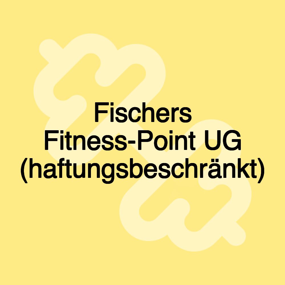 Fischers Fitness-Point UG (haftungsbeschränkt)