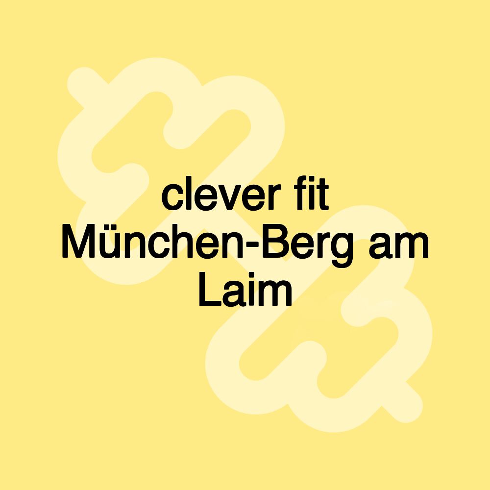 clever fit München-Berg am Laim