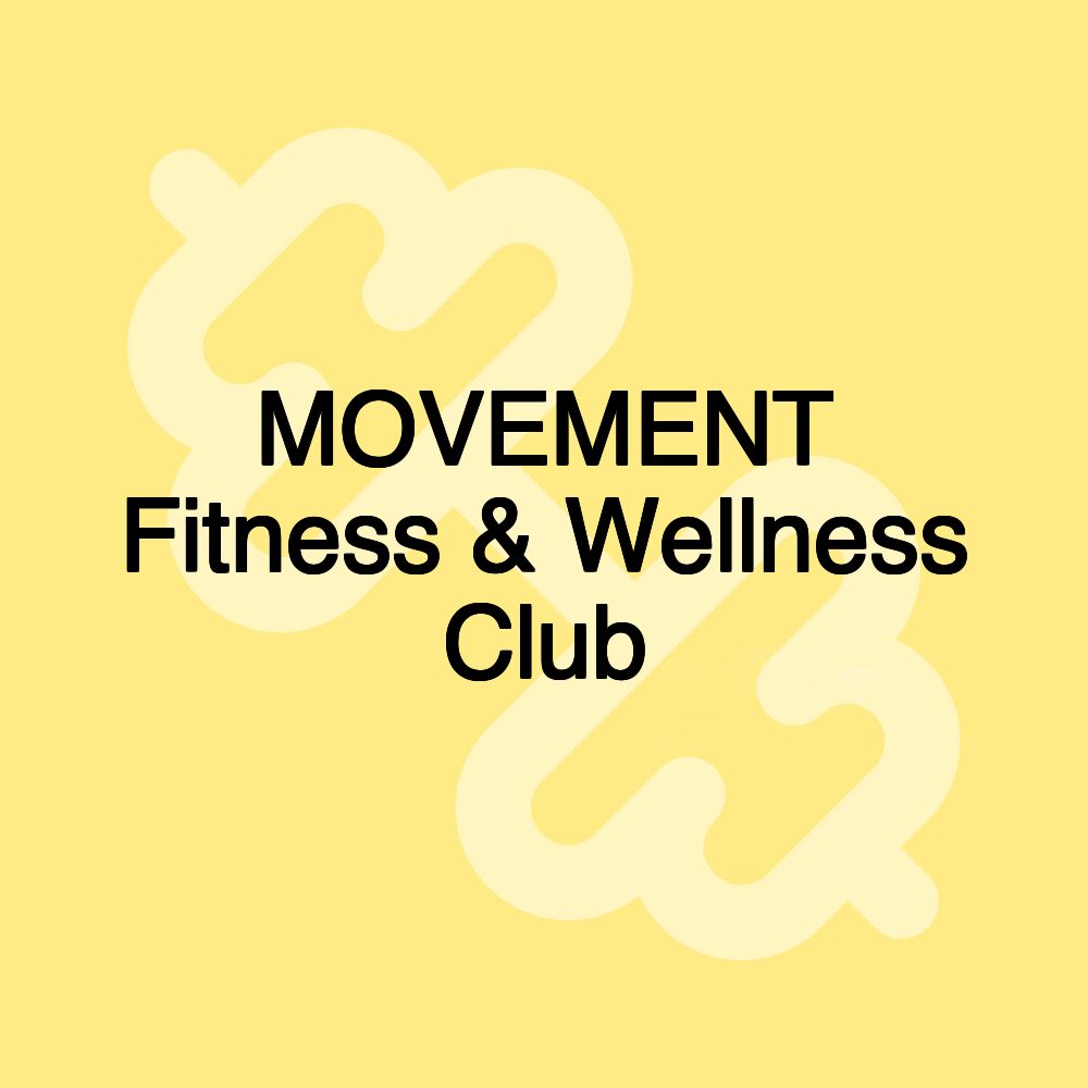 MOVEMENT Fitness & Wellness Club