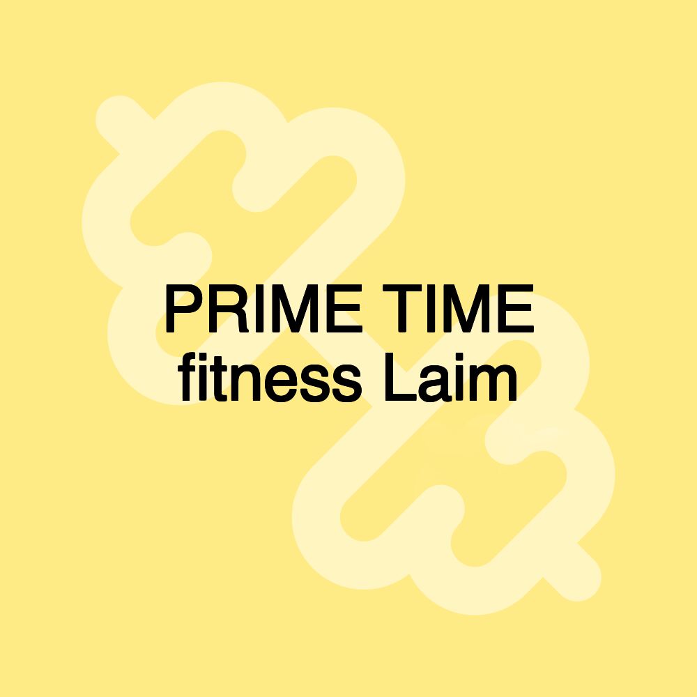 PRIME TIME fitness Laim