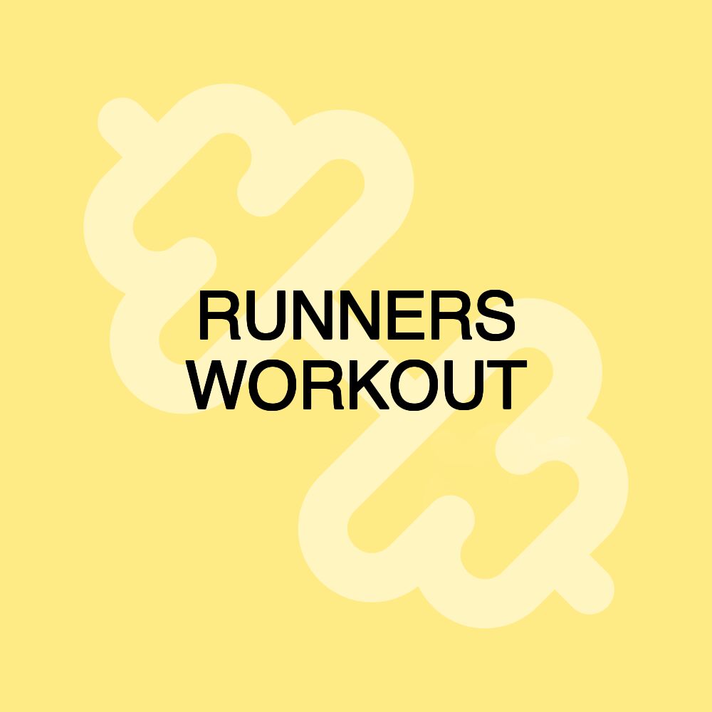 RUNNERS WORKOUT