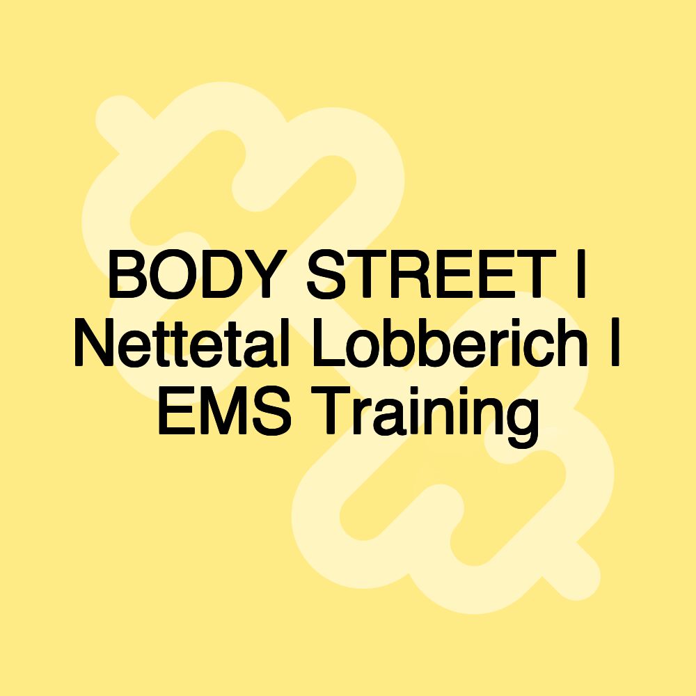 BODY STREET | Nettetal Lobberich | EMS Training