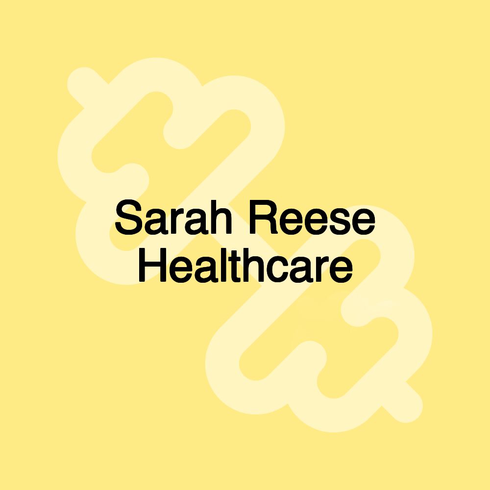 Sarah Reese Healthcare